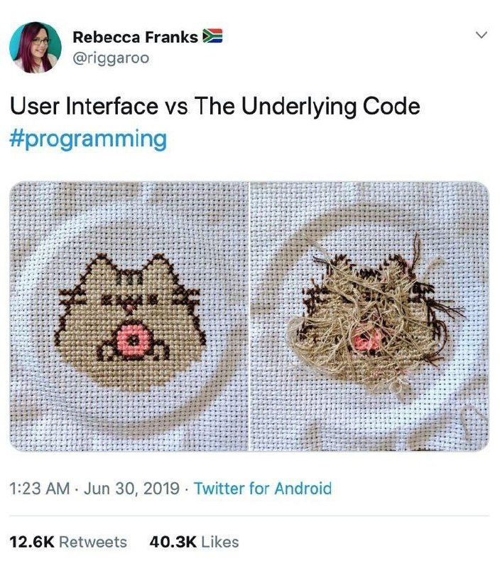User Interface vs The Underlying Code Мем User Interface vs The Underlying Code, на котором показаны две стороны вышивки крестиком: аккуратная лицевая часть и спутанная изнаночная сторона, символизирующие пользовательский интерфейс и базовый код в программировании.