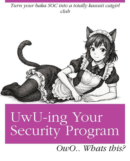 UwU-ing Your Security Program Мем с девушкой-кошкой в костюме горничной и надписью «UwU-ing Your Security Program»