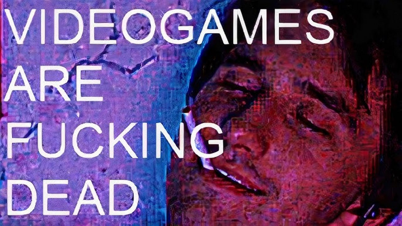 Videogames are fucking dead Мем про то, как видеоигры умерли