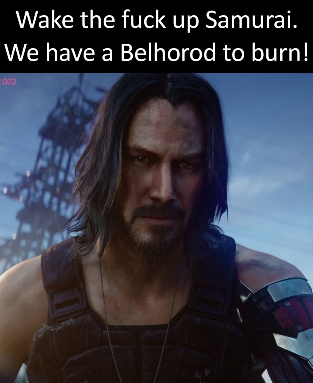 Wake the fuck up Samurai. We have a Belhorod to burn! Джонни Сильверхенд из Cyberpunk 2077 "Wake the fuck up Samurai. We have a Belhorod to burn!"