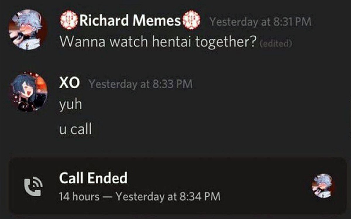 Wanna watch hentai together? 14 hours call Переписка в Discord, где пользователь Richard Memes предлагает посмотреть хентай вместе, на что другой пользователь XO соглашается, и через 14 часов видно, что их звонок закончился.