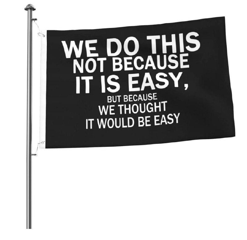 Флаг We do this not because it is easy Флаг с надписью «We do this not because it is easy, but because we thought it would be easy»