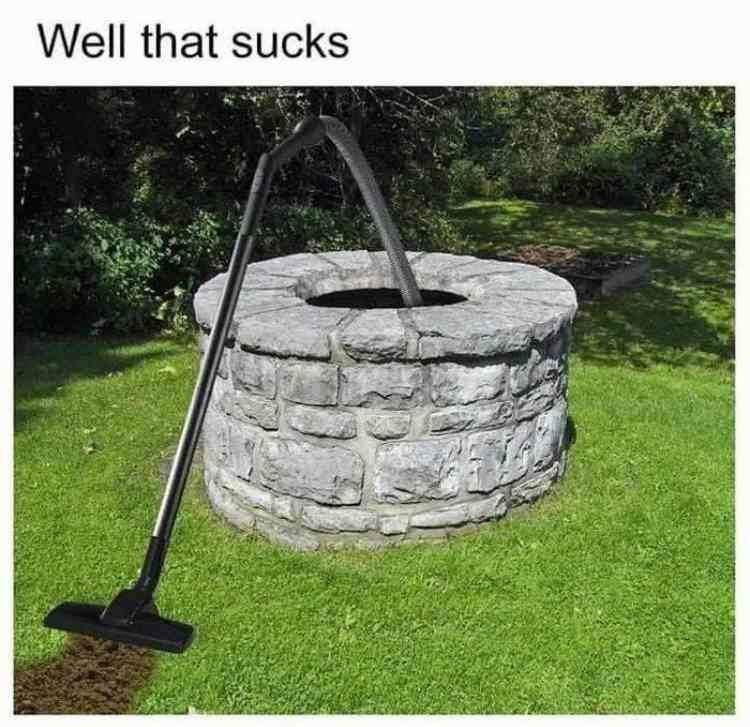 Well that sucks Пылесос у колодца с надписью Well that sucks