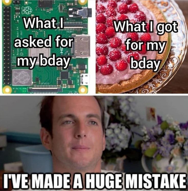 What I asked for my bday, what I got Мужчина осознает, что совершил ошибку, когда получил торт вместо Raspberry Pi.