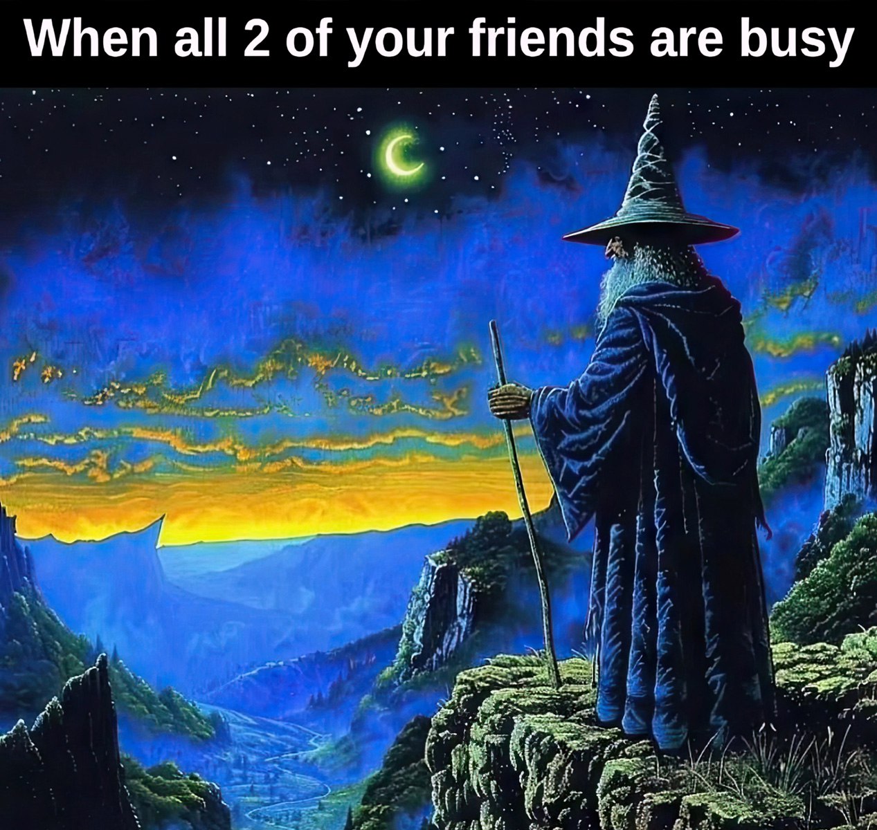 When all 2 of your friends are busy Мем с грустным волшебником, смотрящим на закат, потому что все его два друга заняты