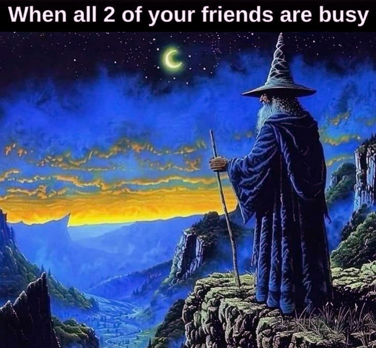 When all 2 of your friends are busy Волшебник на скале смотрит вдаль, когда все двое его друзей заняты