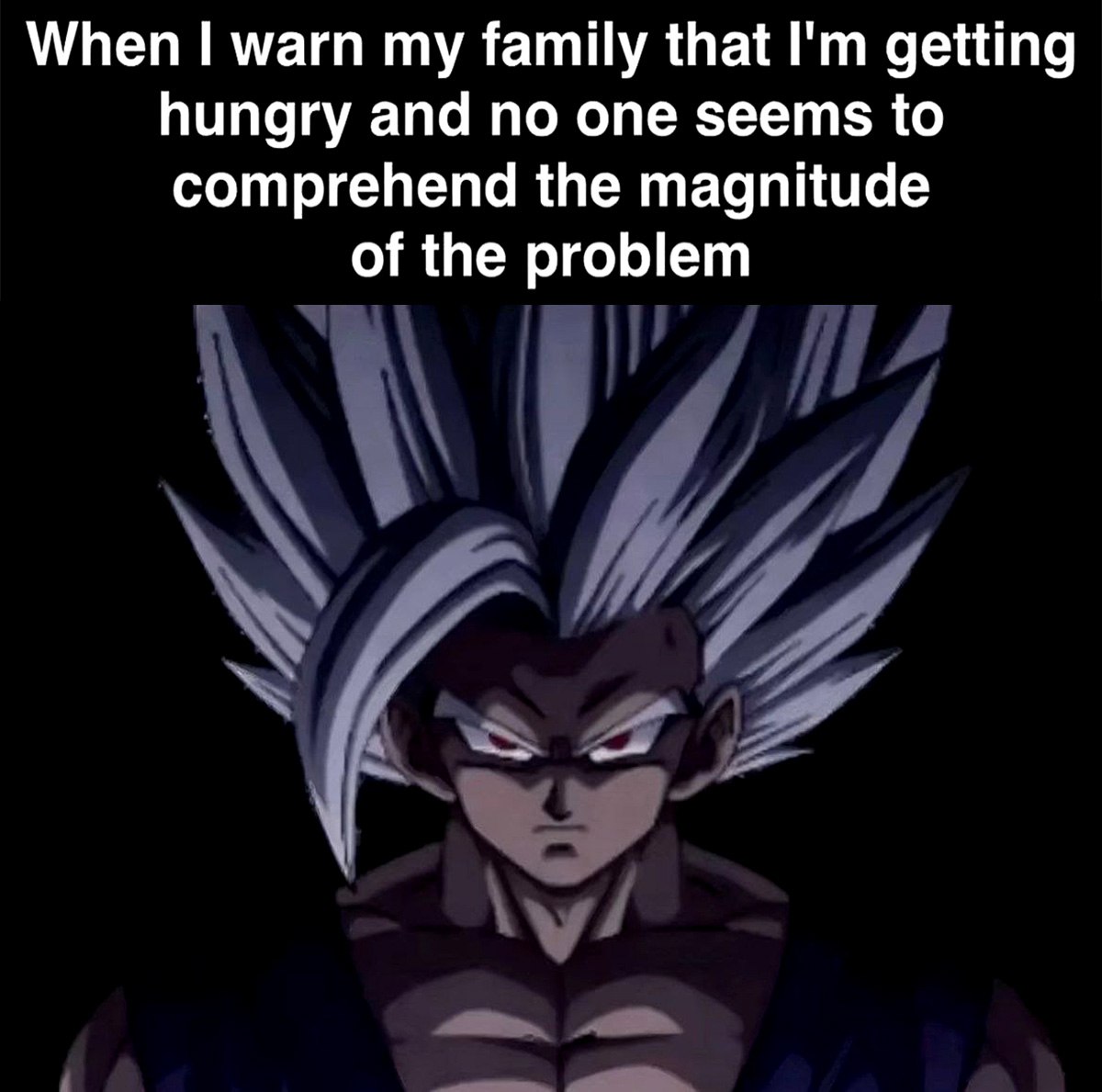 When I warn my family that I'm getting hungry Когда я предупреждаю семью, что я голоден, и никто не понимает всей серьезности проблемы