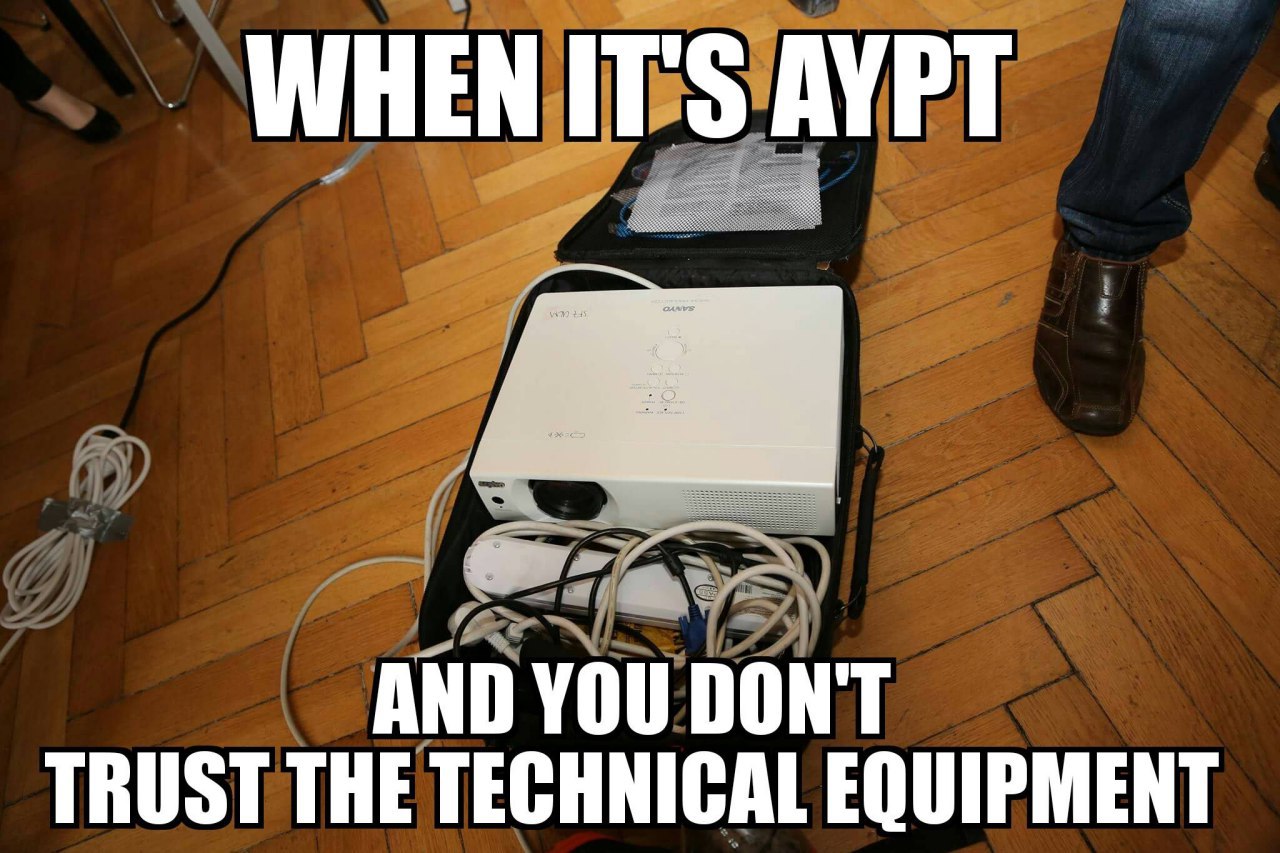 When it's AYPT and you don't trust the technical equipment Мем с проектором и проводами "WHEN IT'S AYPT AND YOU DON'T TRUST THE TECHNICAL EQUIPMENT"