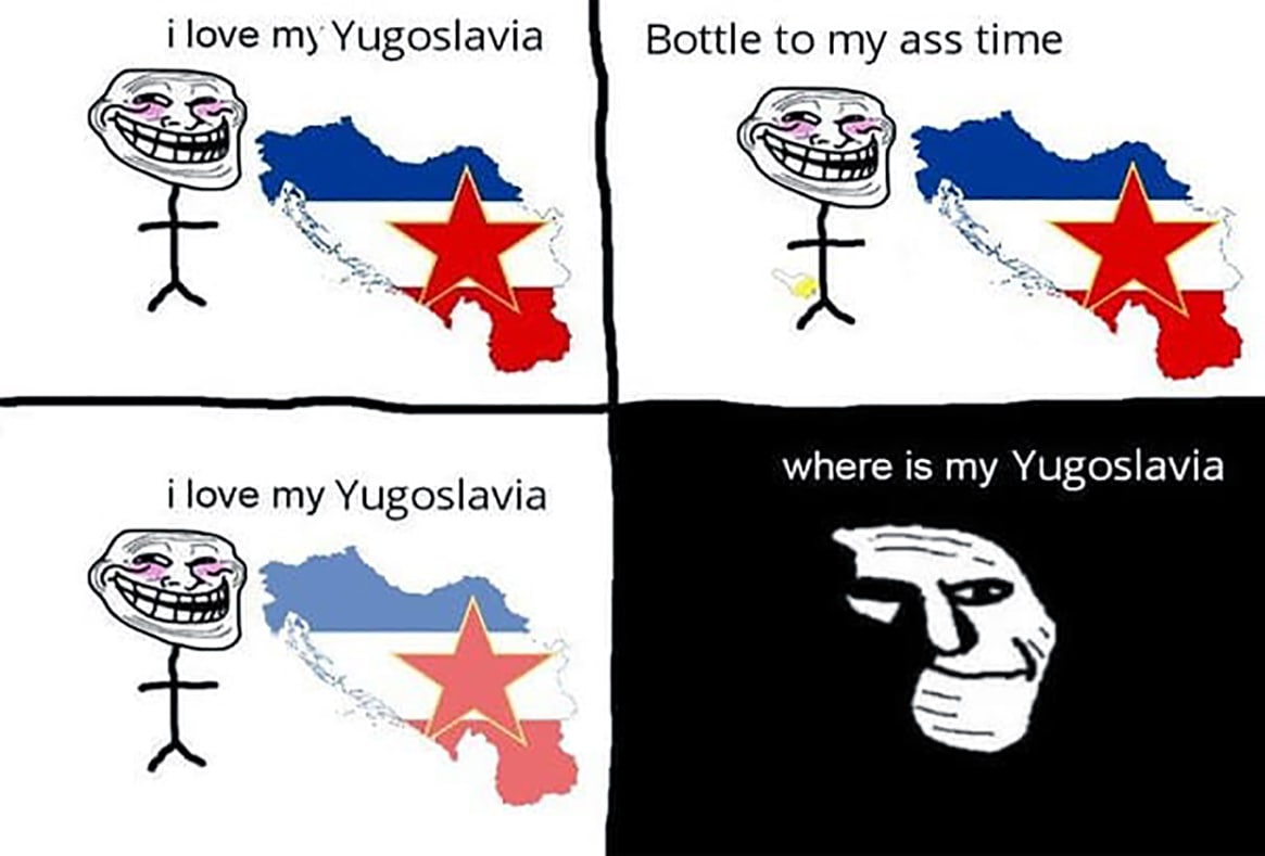 Где моя Югославия Мем с троллфейсом, который сначала любит Югославию, а потом теряет её.
