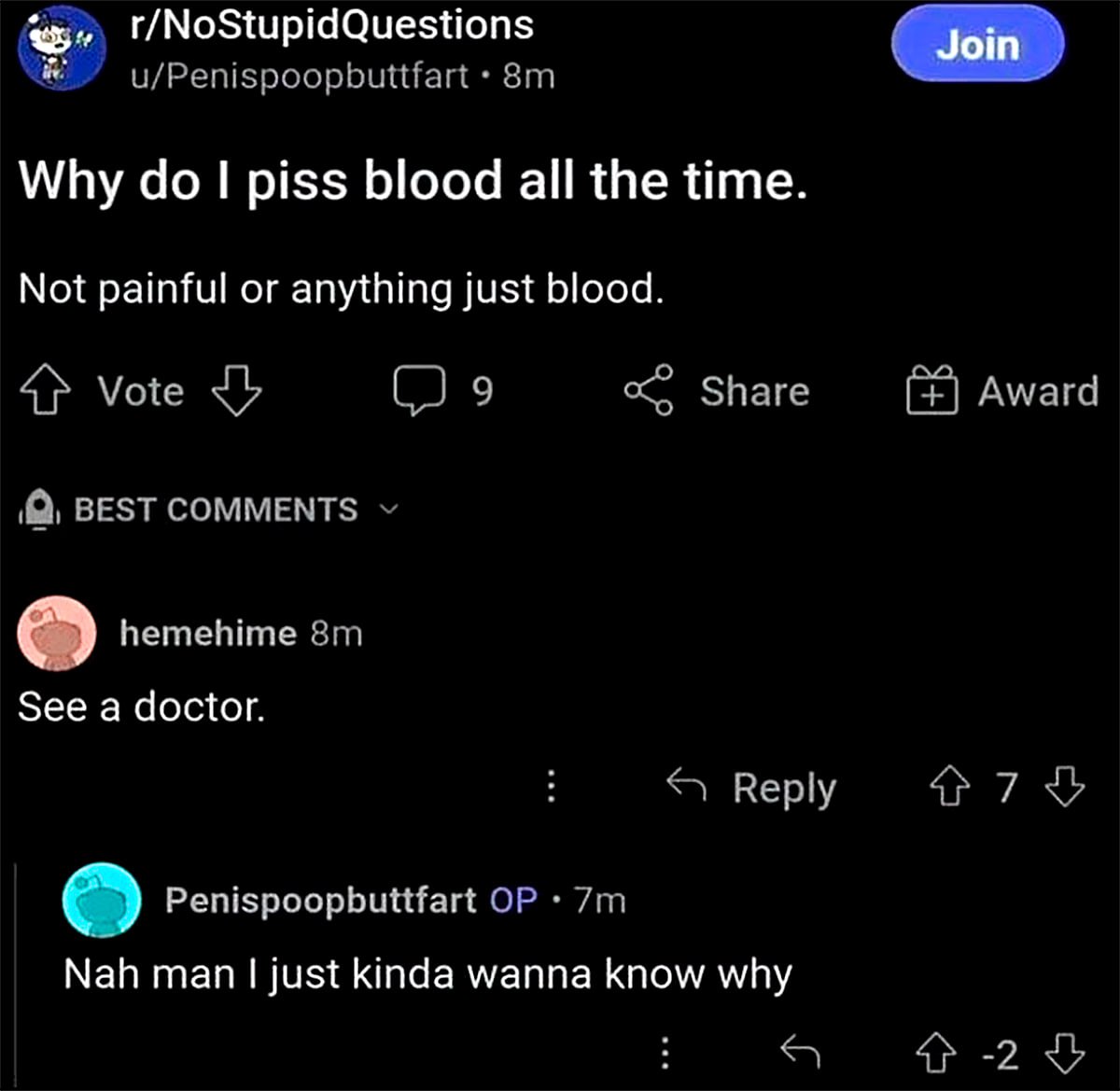 Why do I piss blood all the time Мем про вопрос на Reddit «Why do I piss blood all the time» и ответ: «Nah man I just kinda wanna know why»