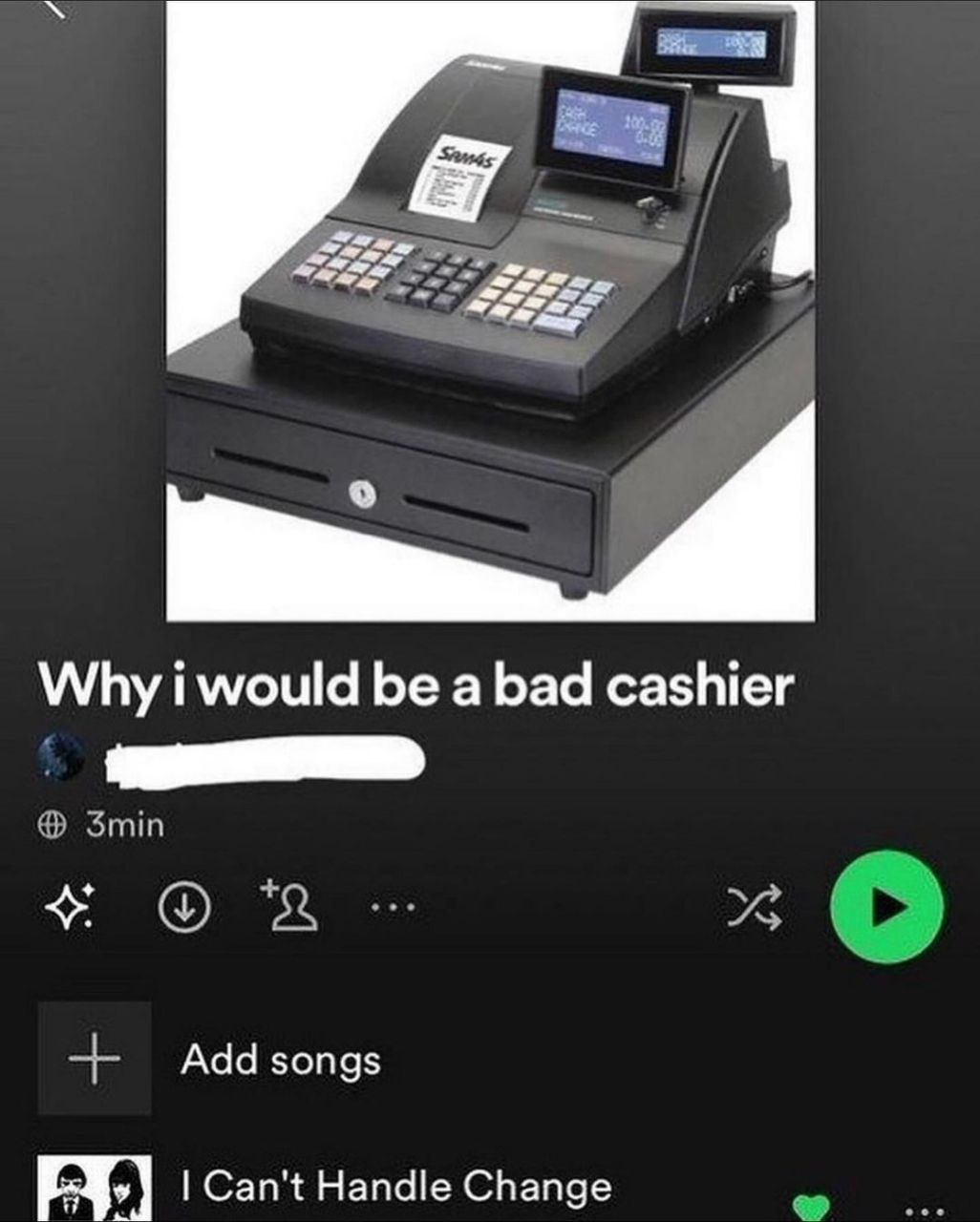 Почему я был бы плохим кассиром Мем с кассовым аппаратом и плейлистом Spotify "Почему я был бы плохим кассиром" и песней "Я не могу справиться со сдачей"