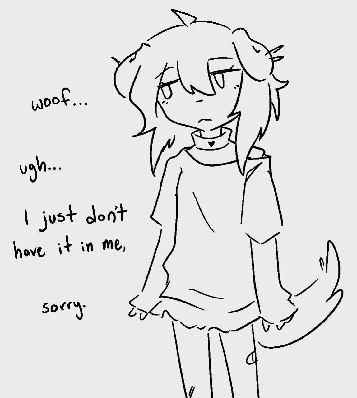 Грустный персонаж с хвостом говорит: «Woof… ugh… I just don’t have it in me, sorry»