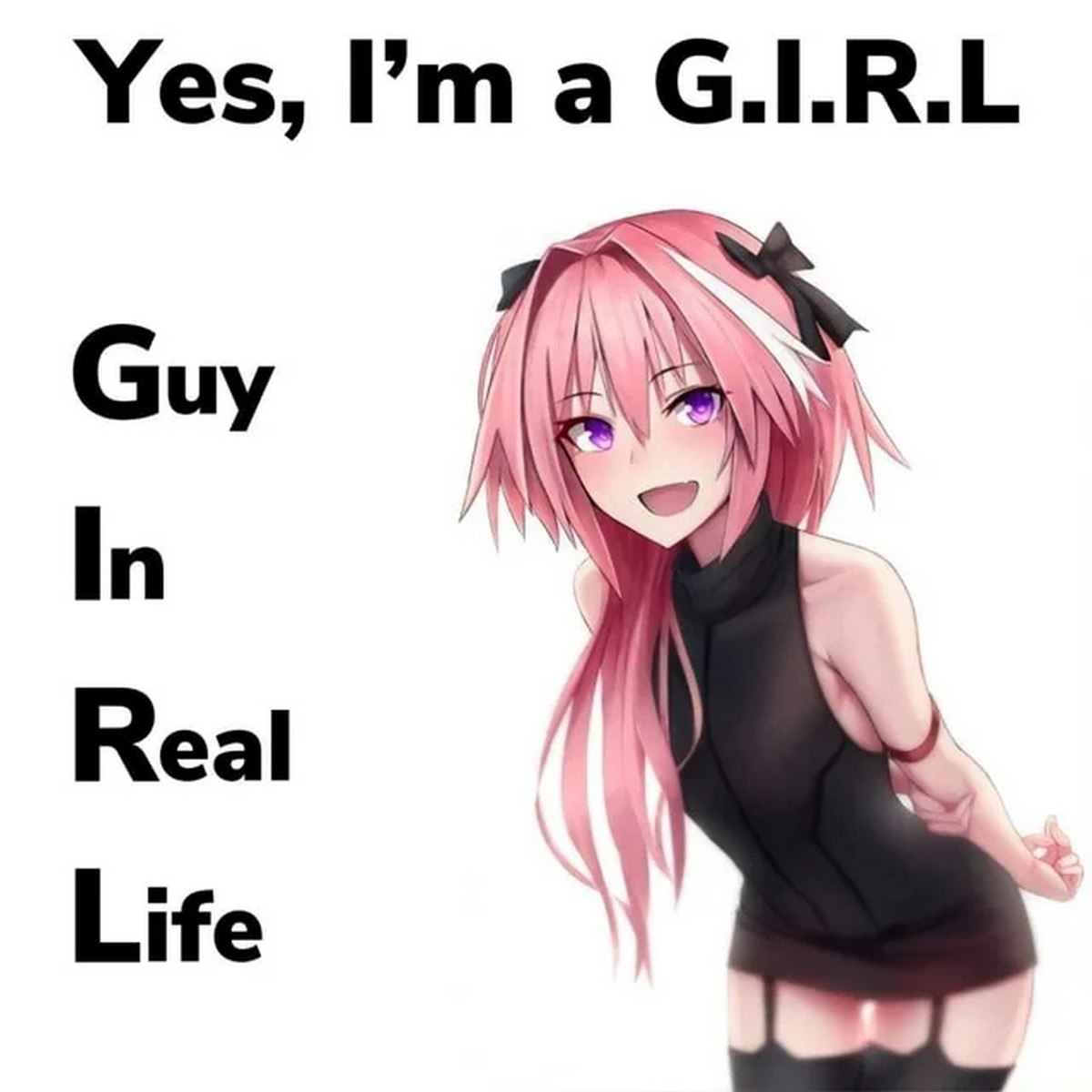 Yes, I'm a G.I.R.L. Guy In Real Life Мем с Астольфо и надписью "Yes, I'm a G.I.R.L. Guy In Real Life"