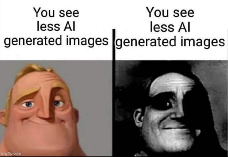 You see less AI generated images Мем с мистером Исключительным и фразой «You see less AI generated images» в двух эмоциональных состояниях.