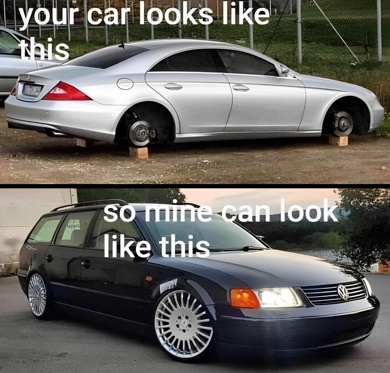 Your car looks like this so mine can look like this Your car looks like this so mine can look like this