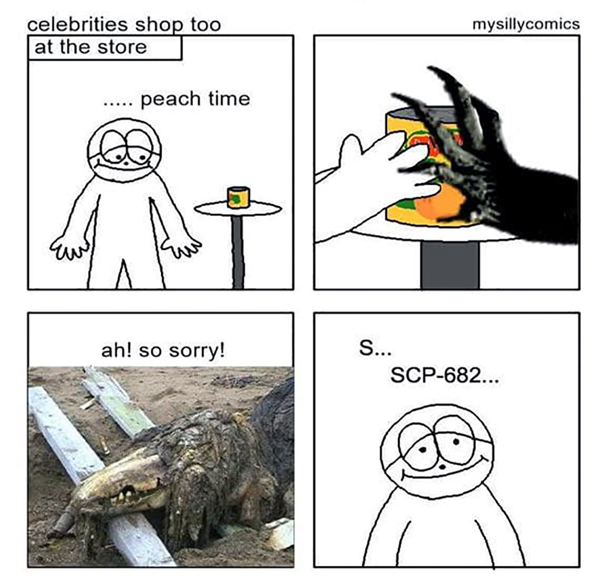 Знаменитости тоже ходят в магазин, ах, простите, SCP-682 Знаменитости тоже ходят в магазин, где кто-то пытается взять консервированные персики. Но вдруг вмешивается SCP-682. Мем "Ах, простите, SCP-682".